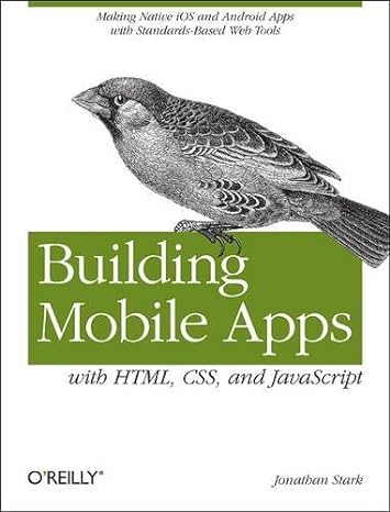 building mobile apps with html css and javascript 1st edition jonathan stark 1449355943, 978-1449355944