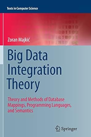 big data integration theory theory and methods of database mappings programming languages and semantics 1st