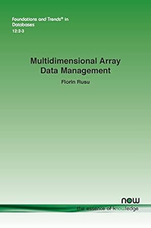 multidimensional array data management in databases 1st edition florin rusu 1638281483, 978-1638281481