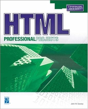 html professional projects 4th edition john w gosney 159200055x, 978-1592000555