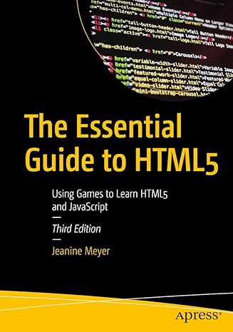 the essential guide to html5 using games to learn html5 and javascript 3rd edition jeanine meyer 1484287215,