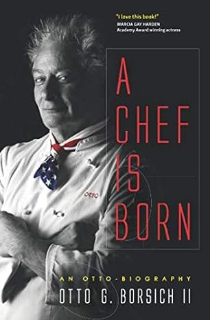 a chef is born 1st edition otto g borsich ii 1947398288, 978-1947398283