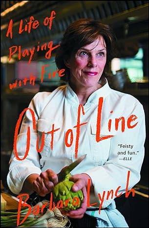 out of line a life of playing with fire 1st edition barbara lynch 1476795452, 978-1476795454