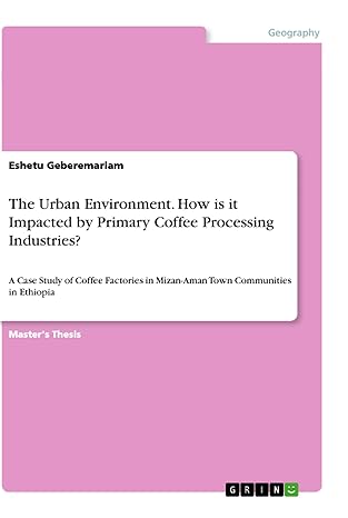 the urban environment how is it impacted by primary coffee processing industries a case study of coffee