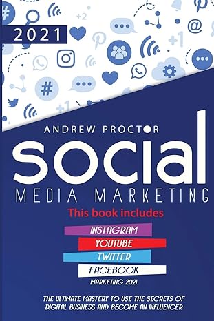 social media marketing this book includes instagram youtube twitter facebook marketing 2021 1st edition