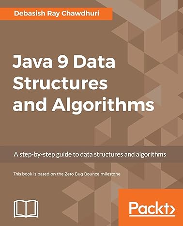 java 9 data structures and algorithms a step by step guide to data structures and algorithms 1st edition