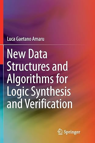 new data structures and algorithms for logic synthesis and verification 1st edition luca gaetano amaru