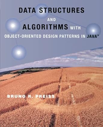 data structures and algorithms with object oriented design patterns in java 1st edition bruno r. preiss