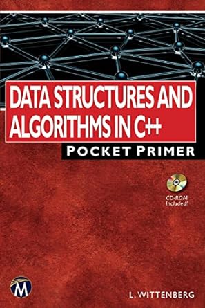 data structures and algorithms in c++ pocket primer 1st edition lee wittenberg 1683920848, 978-1683920847