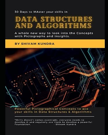 data structures and algorithms a whole new way to look into the concepts with pictographs and insights 1st