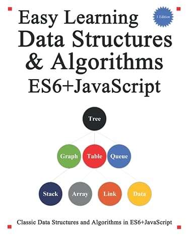 easy learning data structures and algorithms es6+javascript classic data structures and algorithms in es6+