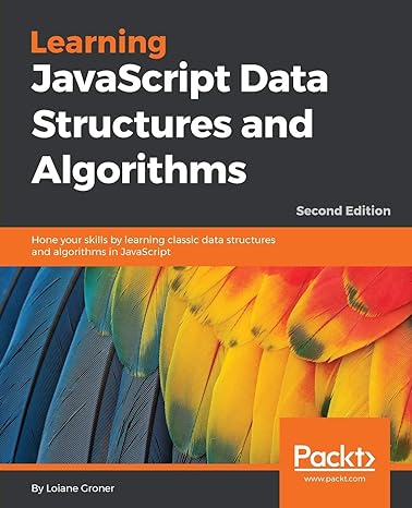 learning javascript data structures and algorithms hone your skills by learning classic data structures and