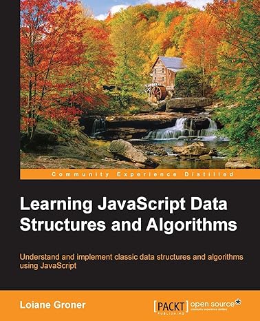 learning javascript data structures and algorithms understand and implement classic data structures and