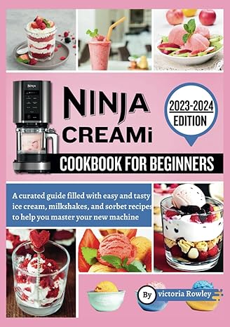 ninja creami cookbook for beginners a curated guide filled with easy and tasty ice cream milkshakes and