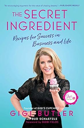 the secret ingredient recipes for success in business and life 1st edition gigi butler ,bud schaetzle