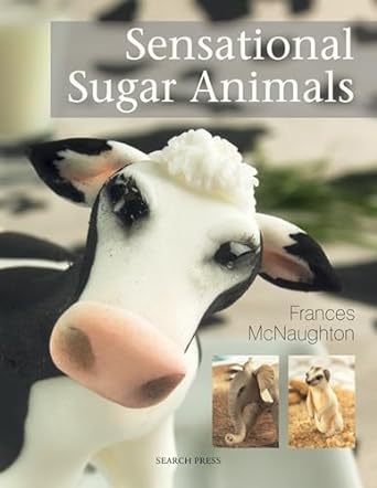 sensational sugar animals 1st edition frances mcnaughton 184448744x, 978-1844487448