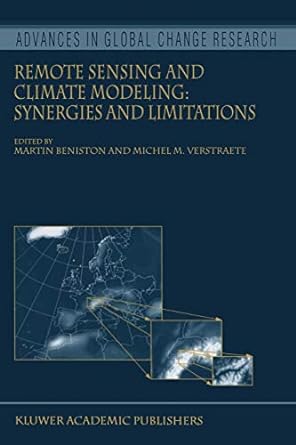 remote sensing and climate modeling synergies and limitations 1st edition martin beniston ,michel m