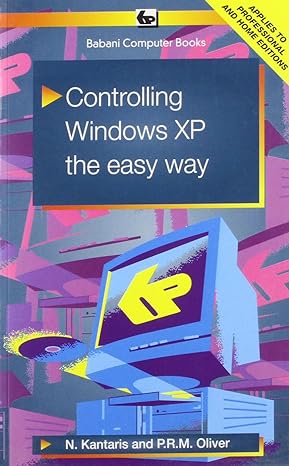 controlling windows xp the easy way 1st edition n kantaris, p r m oliver 0859345254, 978-0859345255