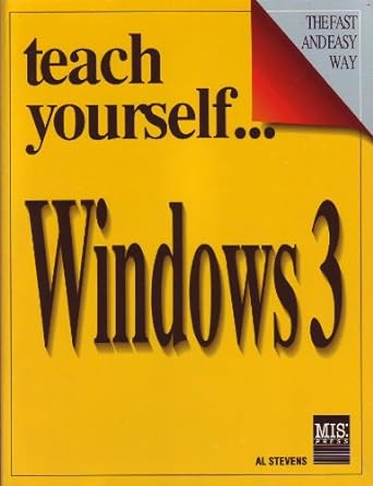 teach yourself windows 3 1st edition al stevens 1558280650, 978-1558280656