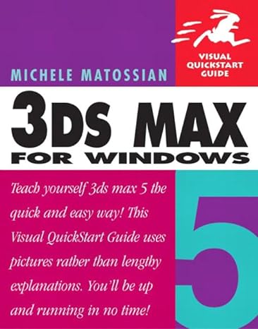 3ds max 5 for windows teach yourself 3ds max 5 the quick and easy way this visual quickstart guide uses