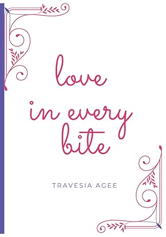 love in every bite 1st edition travesia agee b09sl5gsgx, 979-8404862393