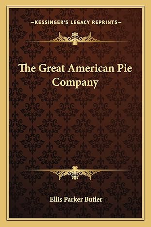 the great american pie company 1st edition ellis parker butler 116275088x, 978-1162750880