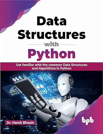 data structures with python get familiar with the common data structures and algorithms in python 1st edition