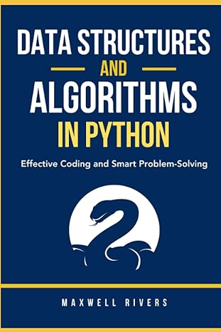 data structures and algorithms in python effective coding and smart problem solving 1st edition maxwell