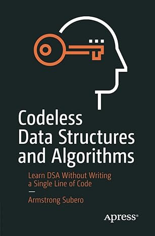 codeless data structures and algorithms learn dsa without writing a single line of code 1st edition armstrong