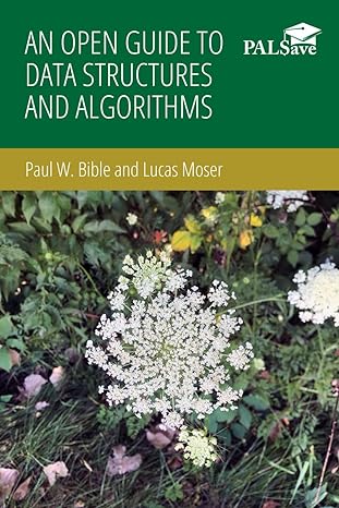 an open guide to data structures and algorithms 1st edition paul w bible, lucas moser, mia m scarlato