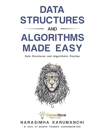 Data Structures And Algorithms Made Easy Data Structures And Algorithmic Puzzles