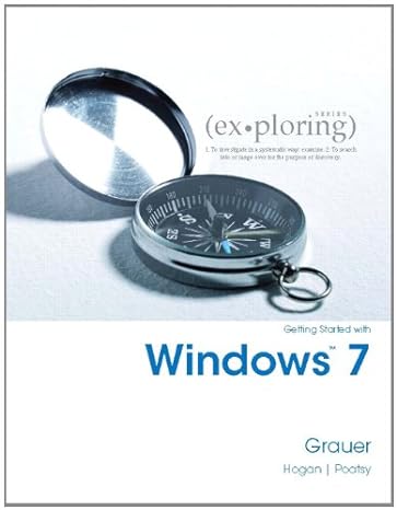 exploring getting started with windows 7 1st edition robert t grauer ,mary anne poatsy ,lynn hogan