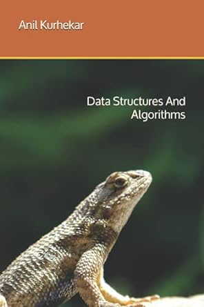 data structures and algorithms 1st edition anil sudhakar kurhekar 979-8527864113