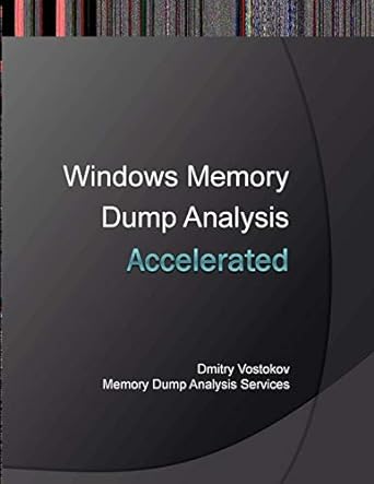 windows memory dump analysis accelerated 1st edition dmitry vostokov ,memory dump analysis services
