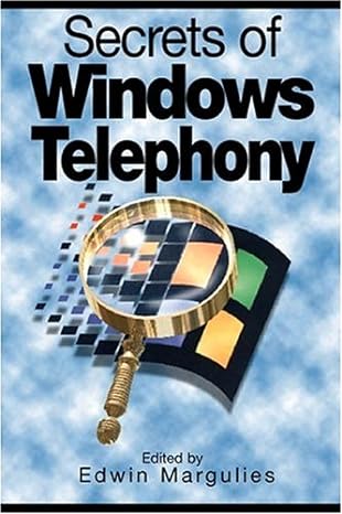 secrets of windows telephony 1st edition edwin margulies 1578200024, 978-1578200023