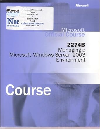 microsoft official course 2274b managing a microsoft windows server 2003 environment 1st edition unknown