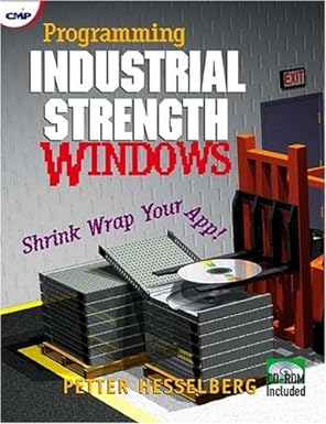 programming industrial strength windows shrink wrap your app 1st edition petter hesselberg 087930605x,