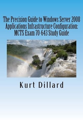the precision guide to windows server 2008 applications infrastructure configuration mcts exam 70 643 study