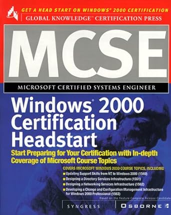 mcse microsoft certified systems engineer windows 2000 certification headstart start preparing for your