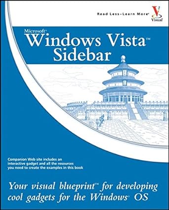 microsoft windows vista sidebar your visual blueprint for developing cool gadgets for the windows os 1st