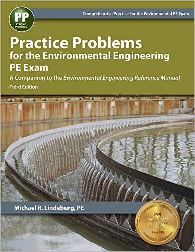 practice problems for the environmental engineering pe exam 3rd edition michael  r. lindeburg pe 1591264766,
