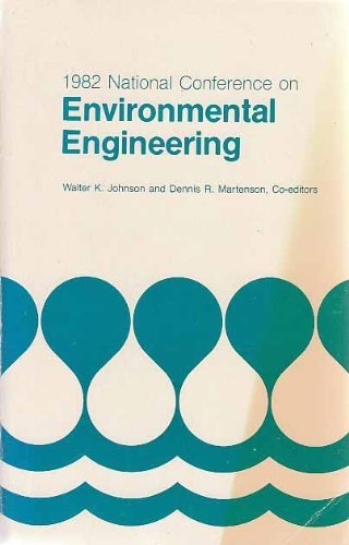 1982 national conference on environmental engineering 1st edition walter k. johnson 0872623114, 9780872623118