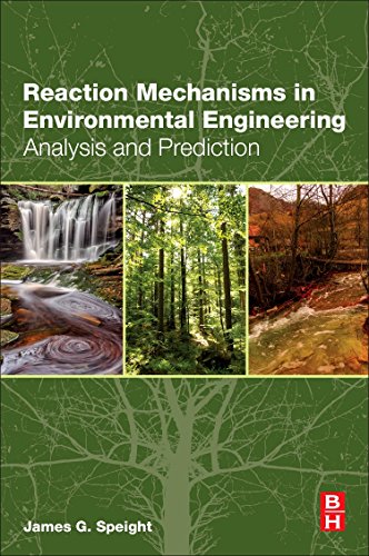 reaction mechanisms in environmental engineering analysis and prediction 1st edition james g. speight