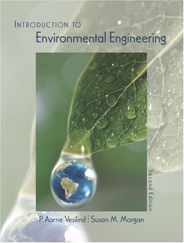 introduction to environmental engineering 2nd edition p. aarne vesilind, susan m. morgan 0534378129,