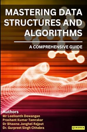 mastering data structures and algorithms a comprehensive guide 1st edition mr leelkanth dewangan, mr prashant