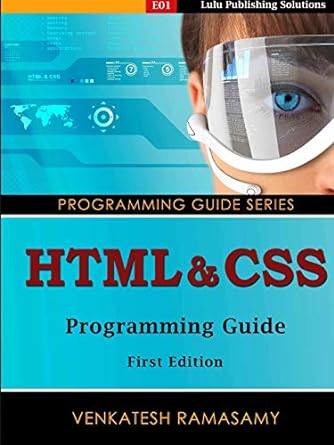html and css programming guide 1st edition venkatesh ramasamy 1304699781, 978-1304699787
