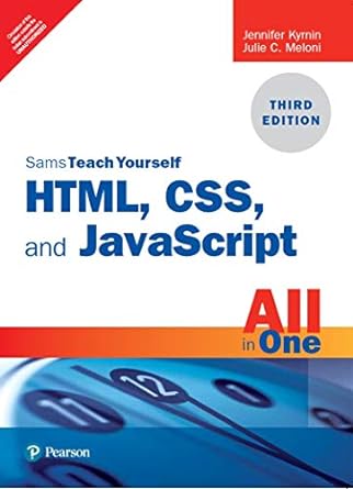 sams teach yourself html css and javascript 3rd edition jennifer kyrnin julie c meloni 9389552419,