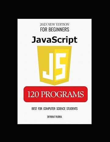 javascript 120 programs best for computer science students 1st edition devbrat rudra b0cqqmzcqm,