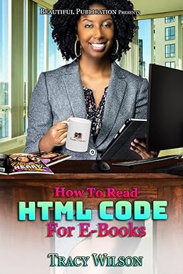 how to read html code for e books 1st edition tracy wilson 1737382822, 978-1737382829