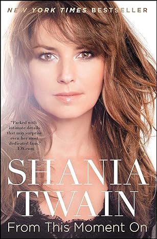 from this moment on 1st edition shania twain 1451620756, 978-1451620757